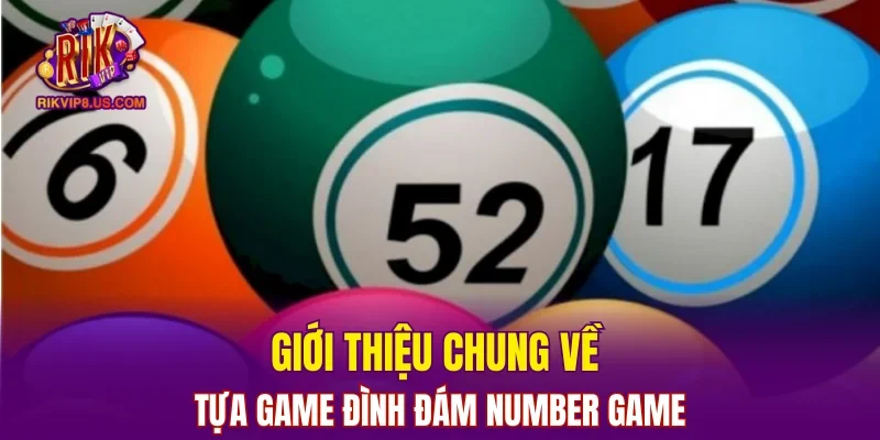 Giới thiệu chung về tựa game đình đám Number Game