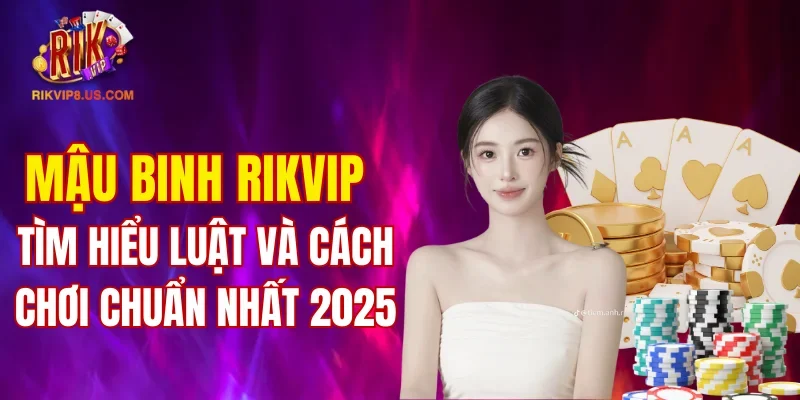 Mậu Binh RIKVIP