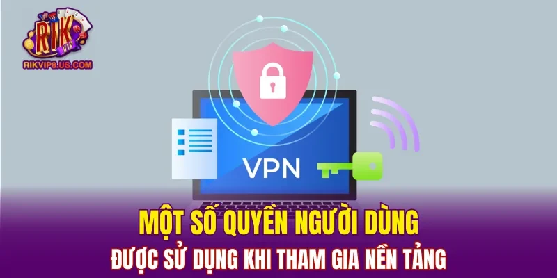 Một số quyền người dùng được sử dụng khi tham gia nền tảng